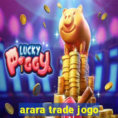 arara trade jogo